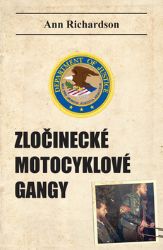 Zločinecké motocyklové gangy - Ann Richardson - Romány Zločinecké motocyklové gangy