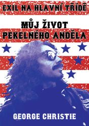 Můj život Pekelného - Anděla Exil na hlavní třídě - George Christie - Spisovatelé Můj život Pekelného - Anděla Exil na hlavní třídě