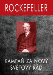 Rockefeller - Kampaň za Nový Světový Řád Rockefeller - Kampaň za Nový Světový Řád