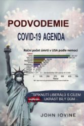 Podvodemie COVID-19 Agenda: Spiknutí liberálů s cílem ukrást bílý dům - John Iovine - Společnost a politika Podvodemie COVID-19 Agenda: Spiknutí liberálů s cílem ukrást bílý dům