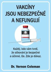 Vakcíny jsou nebezpečné a nefungují - Každý, kdo vám tvrdí, že očkování je bezpečné a účin Vakcíny jsou nebezpečné a nefungují - Každý, kdo vám tvrdí, že očkování je bezpečné a účin