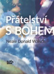 Přátelství s Bohem - Neale Donald Walsch - Esoterika a duchovno Přátelství s Bohem