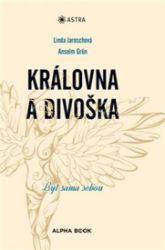 Královna a divoška - Linda Jaroschová,Anselm Grün - Psychologie Královna a divoška