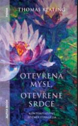 Otevřená mysl otevřené srdce - Thomas Keating - Esoterika a duchovno Otevřená mysl otevřené srdce