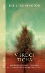 V srdci ticha - M. Basil Pennington - Esoterika a duchovno V srdci ticha
