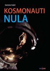 Kosmonauti NULA aneb Ti, co nedoletěli...