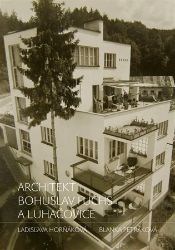 Architekt Bohuslav Fuchs a Luhačovice Architekt Bohuslav Fuchs a Luhačovice