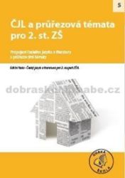 ČJL a průřezová témata pro 2. st. ZŠ ČJL a průřezová témata pro 2. st. ZŠ