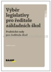 Výběr legislativy pro ředitele ZŠ Výběr legislativy pro ředitele ZŠ