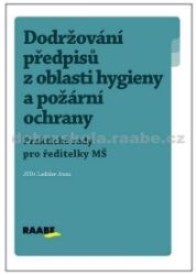 Dodržování předpisů z oblasti hygieny a požární ochrany Dodržování předpisů z oblasti hygieny a požární ochrany