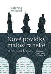 Nové povídky malostranské a jedna z Dejvic - Kateřina Bečková - Česká a slovenská beletrie Nové povídky malostranské a jedna z Dejvic