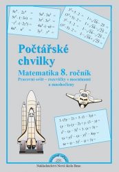 Počtářské chvilky - Matematika 8.ročník (pracovní sešit) Počtářské chvilky - Matematika 8.ročník (pracovní sešit)