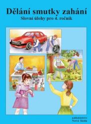 Dělání smutky zahání – pracovní sešit - Zdena Rosecká - Matematika pro 1. stupeň ZŠ Dělání smutky zahání – pracovní sešit