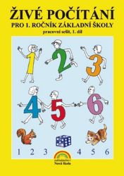 Živé počítání pro 1. ročník ZŠ - pracovní sešit 1. díl - Zdena Rosecká - Matematika pro 1. třídu Živé počítání pro 1. ročník ZŠ - pracovní sešit 1. díl