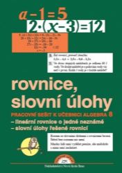 Algebra 8 (rovnice a sl.úlohy), pracovní sešit - Zdena Rosecká - 8. třída Algebra 8 (rovnice a sl.úlohy), pracovní sešit