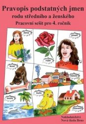 Pravopis podstatných jmen rodu středního a ženského – pracovní sešit pro 4. ročník - Marie Polnická - Český jazyk pro 4. třídu Pravopis podstatných jmen rodu středního a ženského – pracovní sešit pro 4. ročník