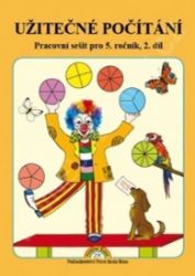 Užitečné počítání - pracovní sešit pro 5. ročník, 2. díl - Zdena Rosecká - Matematika pro 5. třídu Užitečné počítání - pracovní sešit pro 5. ročník, 2. díl