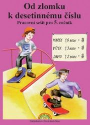 Od zlomku k desetinnému číslu - pracovní sešit pro 5. ročník