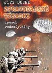Zpravodajské výsadky - Jiří Dufek - Druhá světová válka Zpravodajské výsadky