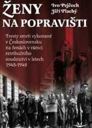 Ženy na popravišti - Ivo Pejčoch - Literatura faktu Ženy na popravišti