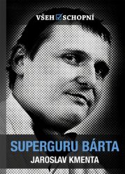 Superguru Bárta - Jaroslav Kmenta - Společnost a politika Superguru Bárta