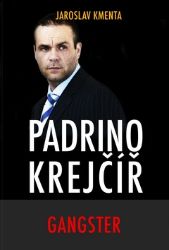 Padrino Krejčíř - Gangster - Jaroslav Kmenta - Biografie a autobiografie Padrino Krejčíř - Gangster