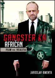 Gangster KA Afričan - Film vs. realita - Jaroslav Kmenta - Divadlo a film Gangster KA Afričan - Film vs. realita