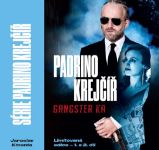 Padrino Krejčíř 1. a 2. díl (Gangster a Žralok) - Jaroslav Kmenta - Biografie a autobiografie Padrino Krejčíř 1. a 2. díl (Gangster a Žralok)