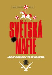 Světská mafie - Jaroslav Kmenta - Česká a slovenská beletrie Světská mafie