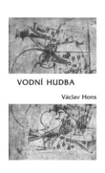 Vodní hudba - Poema na motivy života a díla Georga Friedricha Händela - Václav Hons - Poezie a básně Vodní hudba - Poema na motivy života a díla Georga Friedricha Händela