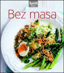 Bez masa (Edice Apetit) - Vegetariánské, veganské kuchařky Bez masa (Edice Apetit)