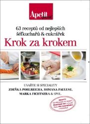Krok za krokem - 63 receptů od nejlepších šéfkuchařů a cukrářek (Edice Apetit speciál) - Kuchařky a nápoje Krok za krokem - 63 receptů od nejlepších šéfkuchařů a cukrářek (Edice Apetit speciál)