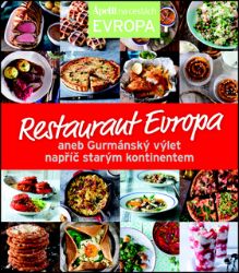 Restaurant Evropa aneb Gurmánský výlet napříč starým kontinentem - Kuchařky a nápoje Restaurant Evropa aneb Gurmánský výlet napříč starým kontinentem