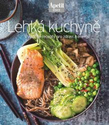 Lehká kuchyně - Vyladěné recepty pro zdraví a energii (Edice Apetit) Lehká kuchyně - Vyladěné recepty pro zdraví a energii (Edice Apetit)