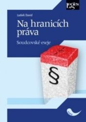 Na hranicích práva. Soudcovské eseje Na hranicích práva. Soudcovské eseje