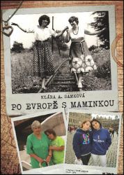 Po Evropě s maminkou - Klára A. Samková - Cestopisy Evropa Po Evropě s maminkou
