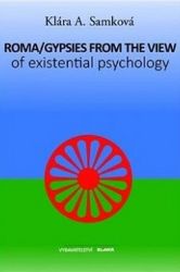 Roma/Gypsies from the View of Existenti - Klára A. Samková - Anglická literatura Roma/Gypsies from the View of Existenti