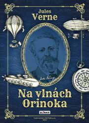 Na vlnách Orinoka - Jules Verne - Romány Na vlnách Orinoka