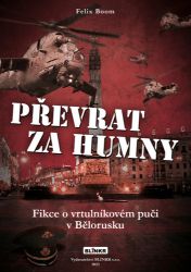 Převrat za humny - Fikce o vrtulníkovém puči v Bělorusku - Felix Boom - České a slovenské detektivky Převrat za humny
