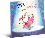 Psi nebaletí - Anna Kemp - Dobrodružné knihy pro děti Psi nebaletí