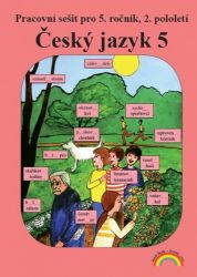 Český jazyk 5 – pracovní sešit 2. díl - Eva Minářová,Helena Chýlová,Zita Janáčková,Jitka Zbořilová,Zuzana Jirků - Český jazyk pro 5. třídu Český jazyk 5 – pracovní sešit 2. díl
