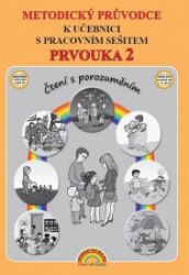 Metodický průvodce Prvouka 2 k učebnici s pracovním sešitem, Čtení s porozuměním Metodický průvodce Prvouka 2 k učebnici s pracovním sešitem, Čtení s porozuměním