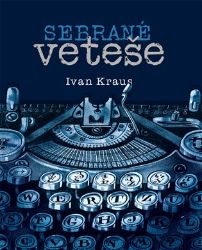 Sebrané veteše - Ivan Kraus - Česká a slovenská beletrie Sebrané veteše