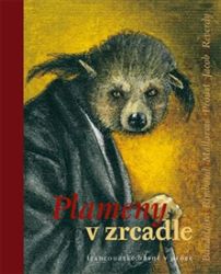 Plameny v zrcadle - Pierre Reverdy,Max Jacob,Arthur Rimbaud,Stéphane Mallarmé,Marcel Proust,Helena Wernischová,Charles Baudelaire - Poezie a básně Plameny v zrcadle