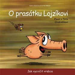 O prasátku Lojzíkovi - Jak vycvičit vrabce (22x22 cm)