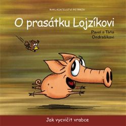 O prasátku Lojzíkovi - Jak vycvičit vrabce (10x10cm)