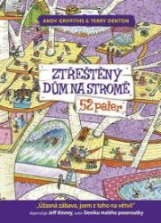 Ztřeštěný dům na stromě - 52 pater - Andy Griffiths - Vtipné knihy pro děti Ztřeštěný dům na stromě - 52 pater