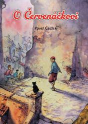 O Červenáčkovi - Pavel Čech - Komiksy pro děti O Červenáčkovi