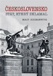 Československo - Stát, který zklamal - Literatura faktu Československo - Stát, který zklamal