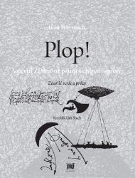 Plop! Vyvrtil Žlahvout pšunt i chlpal li